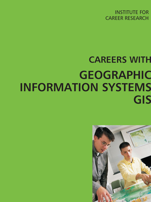 Title details for Careers with Geographic Information Systems (GIS) by Institute For Career Research - Available
